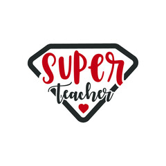 Super Teacher, Teacher Gift, Teacher Pot Holder, Teacher Tshirt, Teacher Shirt Design, Teacher Gift vector, Gift design for teacher, Typography Tshirt Design