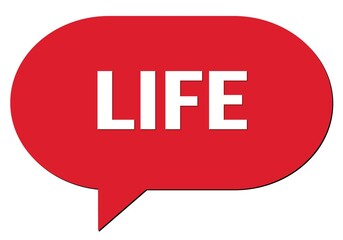 LIFE text written in a red speech bubble