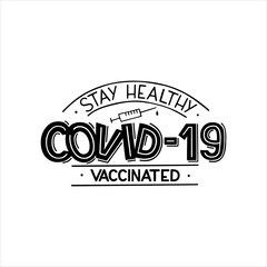 Obraz premium Stay Healthy vaccinated hand written lettering. Vector illustration of vaccination and protection.