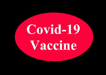 Covid-19 Vaccine text in red oval shape on black background 