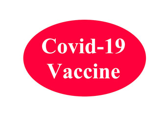 Covid-19 Vaccine text in red oval shape on white background 