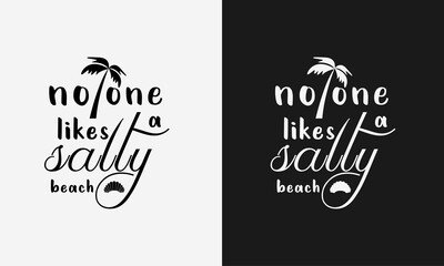 no one likes a salty beach ,hello summer calligraphy, hand drawn lettering illustration vector