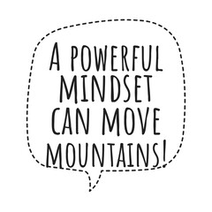 ''A powerful mindset can move mountains'' Inspirational Quote Illustration