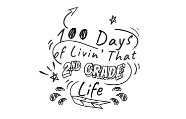 100 th Day of living that life, Typography for print or use as poster, card, flyer or T Shirt