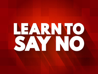 Learn To Say No text quote, concept background