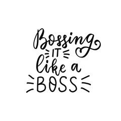 Bossing it like a boss. Small business owner quote. Shop small Entrepreneur tshirt. Hand lettering bundle, brush calligraphy vector design overlay