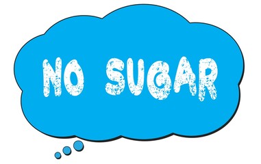 NO  SUGAR text written on a blue thought bubble.