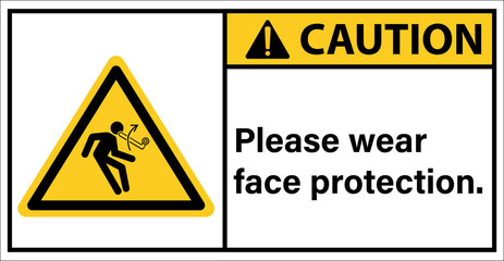 Be careful with objects hitting your face.,Caution sign