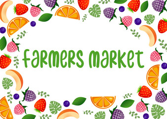 Farmers market background with with raspberry, blackberry, strawberry, blueberry, peach, orange, monstera leaves and greenery. Vector illustration cartoon berries and fruits for the market