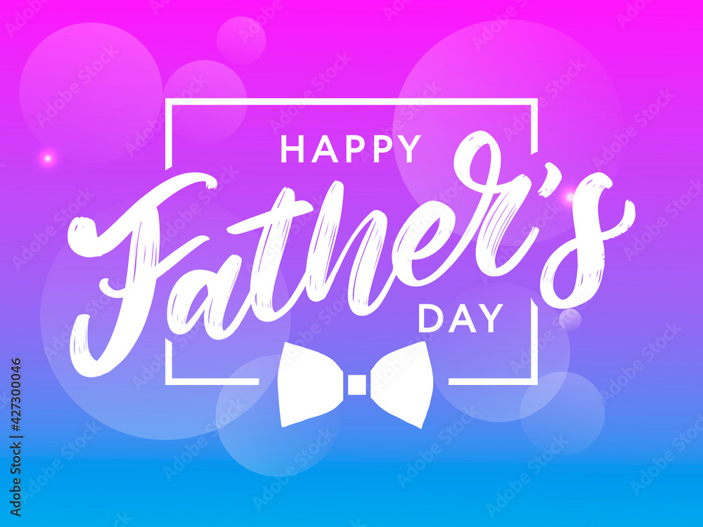 Poster Happy fathers day. Lettering. Holiday calligraphy text