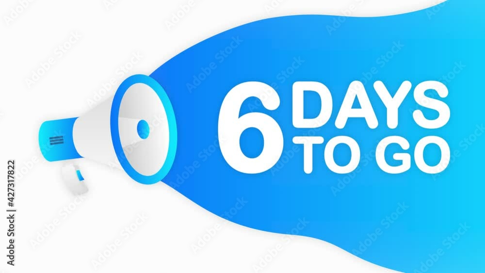 Aufkleber megaphone 6 days to go countdown template with blue objects on white background. motion graphic.