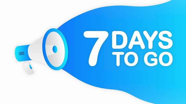 Megaphone 7 DAYS TO GO countdown template with blue objects on white background. Motion graphic.