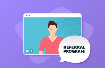 Referral program symbol. Video conference online call. Refer a friend sign. Advertising reference. Man character on web screen. Referral program speech bubble. Video chat screen. Vector