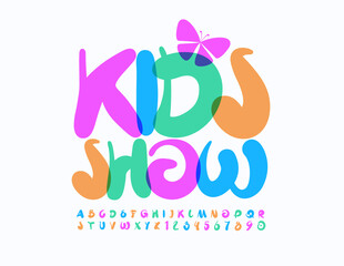 Vector bright flyer Kids Show with decorative Butterfly. Artistic style Font. Creative Alphabet Letters and Numbers set