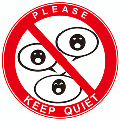 A red circular  sign that warns : PLEASE KEEP QUIET.