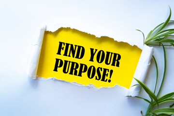 Text sign showing find your purpose