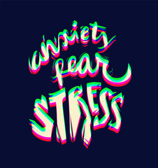 Lettering phrase on dark background. Anxiety, fear, stress,