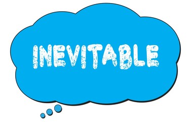 INEVITABLE text written on a blue thought bubble.