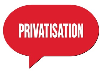 PRIVATISATION text written in a red speech bubble