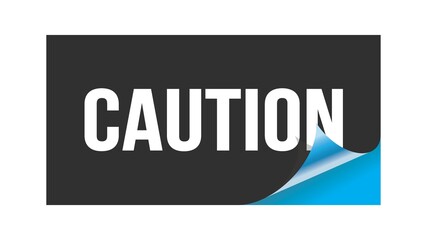CAUTION text written on black blue sticker.