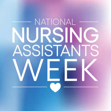 National Nursing Assistants Week Is Observed Every Year In June, The Main Role Of A CNA Is To Provide Basic Care To Patients And Help Them With Daily Activities. Vector Illustration.