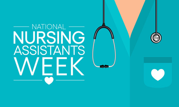 National Nursing Assistants Week Is Observed Every Year In June, The Main Role Of A CNA Is To Provide Basic Care To Patients And Help Them With Daily Activities. Vector Illustration.