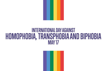 International Day Against Homophobia, Transphobia and Biphobia. May 17. Holiday concept. Template for background, banner, card, poster with text inscription. Vector EPS10 illustration.