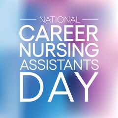 National Career Nurse assistants day is observed every year in June, Nursing is a profession within the health care sector focused on the care of individuals, families, and communities. Vector art.