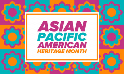 Asian Pacific American Heritage Month. Celebrated in May. It celebrates the culture, traditions and history of Asian Americans and Pacific Islanders in the United States. Poster, card, banner. Vector