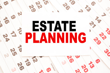 text ESTATE PLANNING on a sheet from Notepad.a digital background. business concept . business and Finance.
