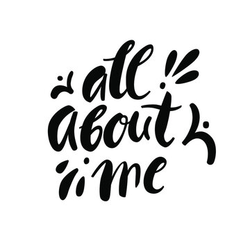 All about me - vector hand-drawn text. Lettering quote. Isolated on white background