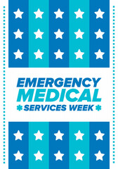 Emergency Medical Services Week in May. Celebrated annual in United States. Control and protection. Medical health care design. Poster, card, banner and background. Vector illustration