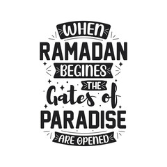 Obraz premium When ramadan begins, the gates of paradise are opended- typography design ramadan quotes.