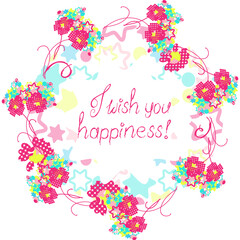 I wish you happiness! The inscription in the center of a colorful wreath of red flowers. Doodles, 2d graphics, flat illustration. For decorating postcards.Birthday, wedding, holidays.