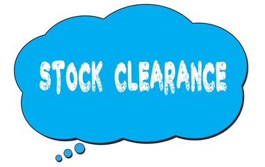 STOCK  CLEARANCE text written on a blue thought bubble.