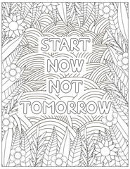 Start now not tommorow. Quote coloring page. Affirmation coloring.