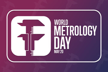 World Metrology Day. May 20. Holiday concept. Template for background, banner, card, poster with text inscription. Vector EPS10 illustration.