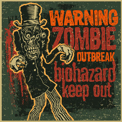 Fototapeta premium Poster Zombie Outbreak. Sign board with zombie, hand-written fonts, words Zombie Outbreak Biohazard Keep Out and textures. vector illustration. grunge effect in separate layer. 