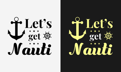Let’s get nauti, hello summer calligraphy, hand drawn lettering illustration vector