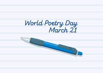 World Poetry Day vector. Sheet of lined paper with a blue pen vector. Sheet of paper with a note vector. Poetry Day Poster, March 21. Important day