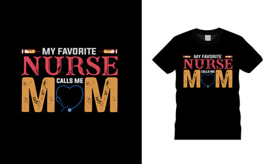 My Favorite Nurse Mom T shirt design, apparel, vector, eps 10, template, typography t shirt