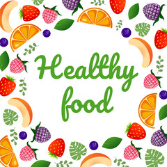 Healthy food lettering with raspberry, blackberry, strawberry, blueberry, peach, orange, monstera leaves and greenery. Vector cartoon elements of berries and fruits. Postcard illustration.