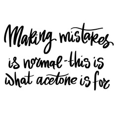 Making mistakes is normal – this is what acetone is for. Handwritten lettering, phrases, Inspiration quote for nail bar, beauty salon, manicurist, stickers and social media. Isolated on white.