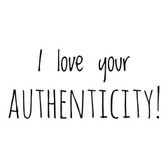 ''I love your authenticity''