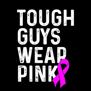 Tough Guys Wear Pink Breast Cancer Awareness T Shirt Design Vector, Black Background 