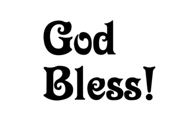 God Bless, Christian Quote for print or use as poster, card, flyer or T Shirt