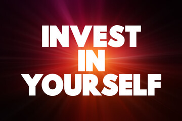 Invest In Yourself text, concept background.