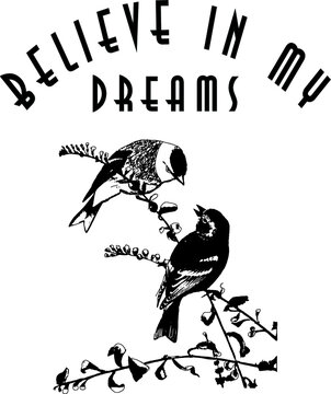 Believe In My Dreams With Two Birds