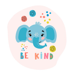 Image of cute cartoon elephant face with lettering - be kind, in vector graphics, on a pink background. For the design of posters, prints for t-shirts, mugs, notebook covers