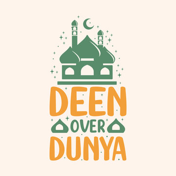 Deen over dunya- muslim religion best quotes typography.